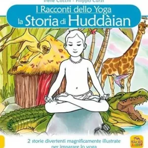 Offerta La storia di Huddain. I racconti dello yoga. Ediz. illustrata