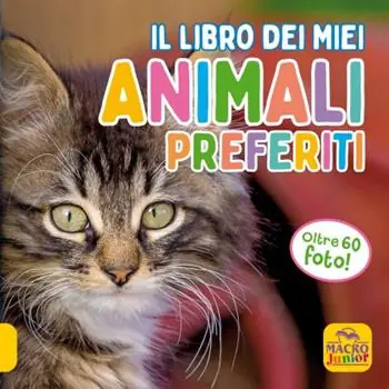 Il libro dei miei animali preferiti. Ediz. a colori Scelto Dai Clienti