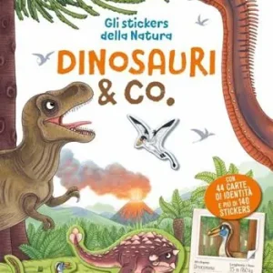 Dinosauri & co. Gli stickers della natura. Con Adesivi Subito Disponibile