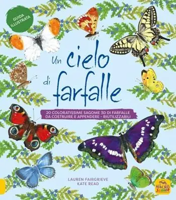 Offerta Del Giorno Un cielo di farfalle. 20 coloratissime sagome 3D di farfalle da costruire e appendere, riutilizzabili