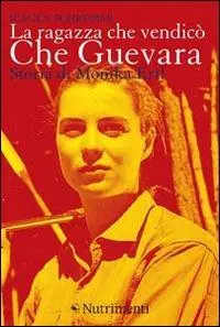 La ragazza che vendicò Che Guevara. Storia di Monika Ertl Professionale