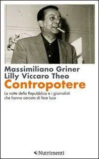 Contropotere. La notte della Repubblica e i giornalisti che hanno cercato di fare luce Super Prezzo