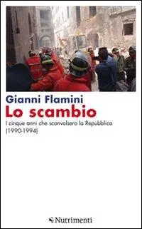 Lo scambio. I cinque anni che sconvolsero la Repubblica (1990-1994) Promozione Esclusiva