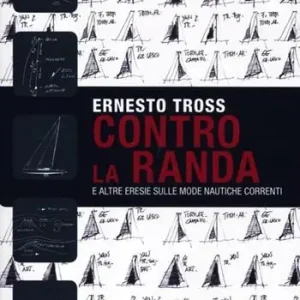 Economico Contro la randa. E altre eresie sulle mode nautiche correnti. Ediz. illustrata