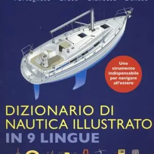 Dizionario di nautica illustrato in 9 lingue. Ediz. multilingue Offerta Limitata