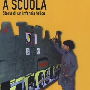 Non sono mai andato a scuola. Storia di un‘infanzia felice Miglior Prezzo