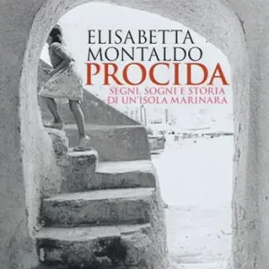 Pagamento Sicuro Procida. Segni, sogni e storia di un‘isola marinara