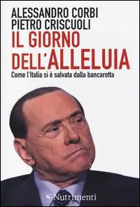 Il giorno dell‘alleluia. Come l‘Italia si è salvata dalla bancarotta Promozione
