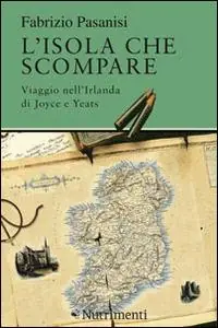 L‘isola che scompare. Viaggio nell‘Irlanda di Joyce e Yeats Promo Stagionale