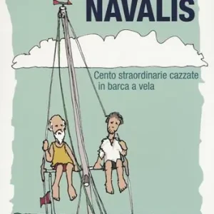 Affare Tontopedia navalis. Cento straordinarie cazzate in barca a vela