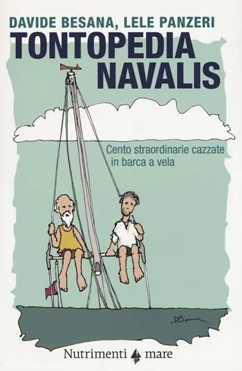 Affare Tontopedia navalis. Cento straordinarie cazzate in barca a vela