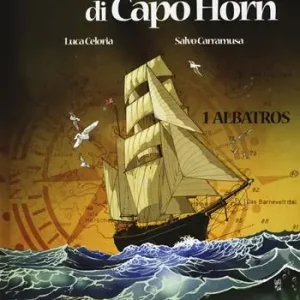Saldi Albatros. La leggenda di Capo Horn. Vol. 1