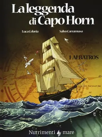 Saldi Albatros. La leggenda di Capo Horn. Vol. 1