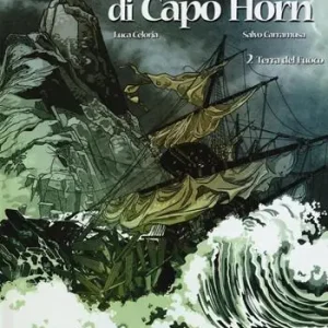 Terra del fuoco. La leggenda di Capo Horn. Vol. 2 Scelto Dai Clienti
