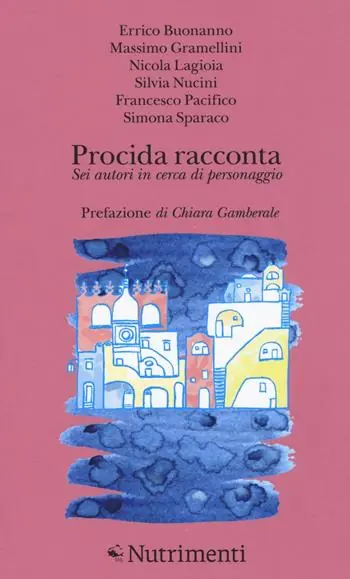 Più Venduto Procida racconta 2016. Sei autori in cerca di personaggio