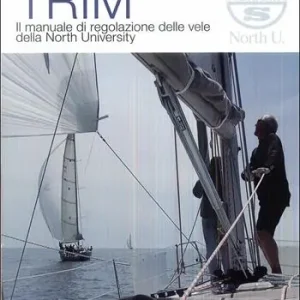 Trim. Il manuale di regolazione delle vele della North University. Nuova ediz. Più Venduto