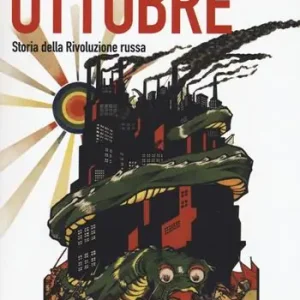 Ottobre. Storia della rivoluzione russa Compra Oggi Stesso