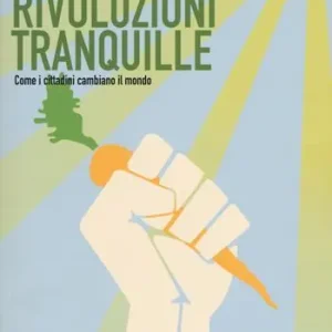 Un milione di rivoluzioni tranquille. Come i cittadini cambiano il mondo Prezzo Scontato