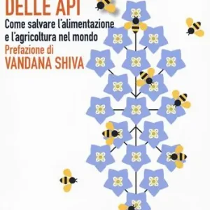 La rivoluzione delle api. Come salvare l‘alimentazione e l‘agricoltura nel mondo Occasione