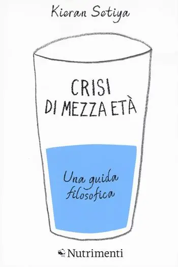 Crisi di mezza età. Una guida filosofica Nuovo Arrivo