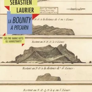 La Bounty a Pitcairn. Che fine hanno fatto gli ammutinati? Offerta