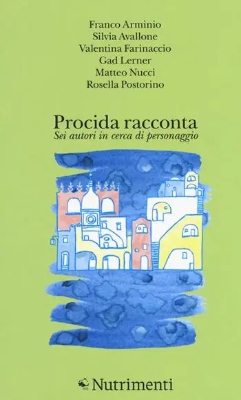 Prezzo Scontato Procida racconta 2018. Sei autori in cerca di personaggio