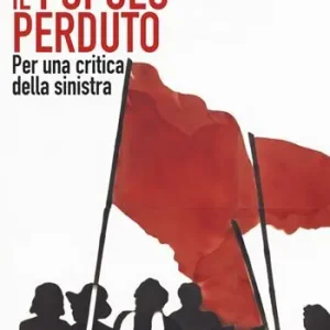 Professionale Il popolo perduto. Per una critica della sinistra