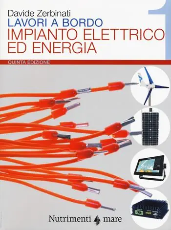 Lavori a bordo. Vol. 1 Impianto elettrico ed energia Offerta Limitata