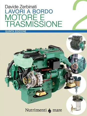 Lavori a bordo. Ediz. ampliata. Vol. 2 Motore e trasmissione Solo Oggi