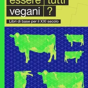 Prezzo Ridotto Dovremmo essere tutti vegani?