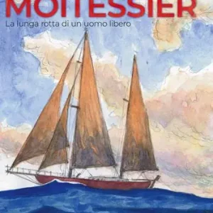 Promo Stagionale Moitessier. La lunga rotta di un uomo libero
