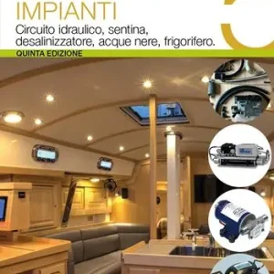 Lavori a bordo. Vol. 5 Circuito idraulico, sentina, desalinizzatore, acque nere, frigorifero Offerta Lampo
