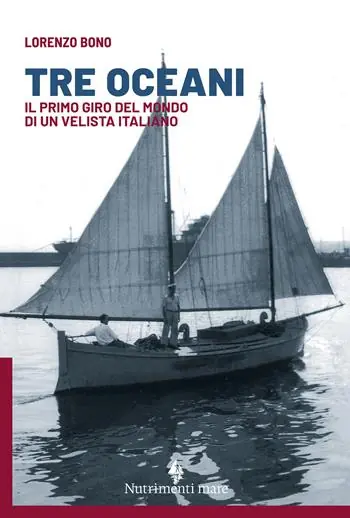 Tre oceani. Il primo giro del mondo di un velista italiano Acquista Ora