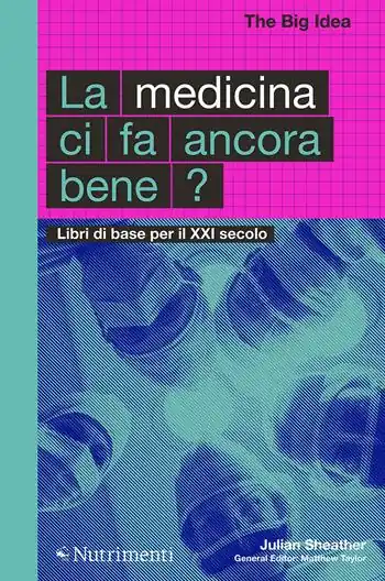 La medicina ci fa ancora bene? Libri di base per il XXI secolo Subito Disponibile