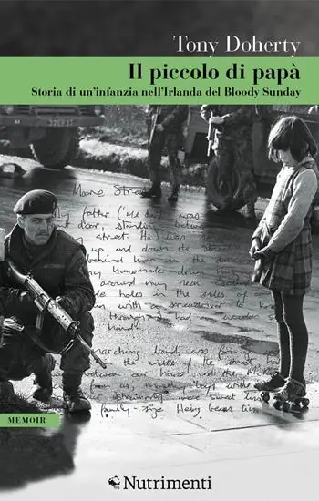Il piccolo di papà. Storia di un‘infanzia nell‘Irlanda del Bloody Sunday Prezzo Di Fabbrica