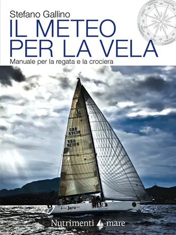 Il meteo per la vela. Manuale per la regata e la crociera Direttamente Dal Produttore