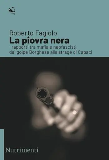 Prezzo Di Fabbrica La piovra nera. I rapporti tra mafia e neofascisti, dal golpe Borghese alla strage di Capaci