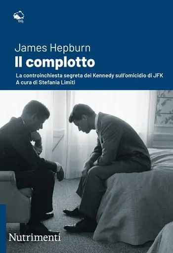Economico Il complotto. La controinchiesta segreta dei Kennedy sull‘omicidio di JFK. Nuova ediz.