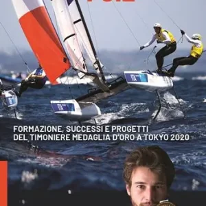 Foil. Formazione, successi e progetti del timoniere medaglia d‘oro a Tokyo 2020 Promozione Esclusiva