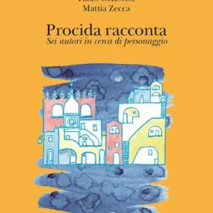 Professionale Procida racconta 2022. Sei autori in cerca di personaggio