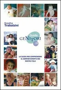 Guidagenitori.it. La guida per comprendere il comportamento dei nostri figli Solo Oggi
