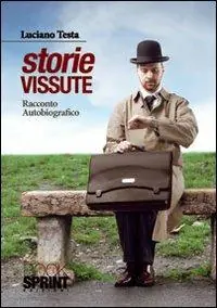 Storie vissute. Racconto autobiografico Prezzo Ridotto
