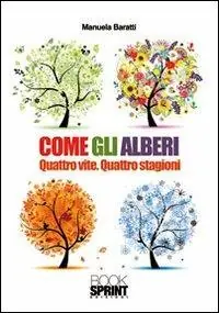 Come gli alberi. Quattro vite. Quattro stagioni Compra Adesso