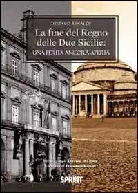 Compra Oggi Stesso La fine del regno delle due Sicilie. Una ferita ancora aperta