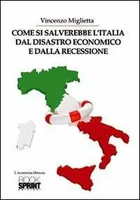 Come si salverebbe l‘Italia dal disastro economico e dalla recessione Occasione