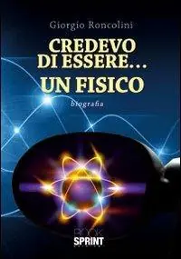Credevo di essere... un fisico Novità