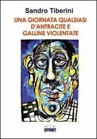 Una giornata qualsiasi d‘antracite e galline violentate Offerta Speciale