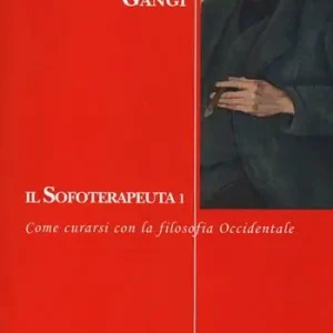 Ordina Subito Il sofoterapeuta. Vol. 1 Come curarsi con la filosofia occidentale