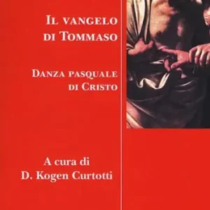 Soddisfatti O Rimborsati Il Vangelo di Tommaso. Danza pasquale di Cristo