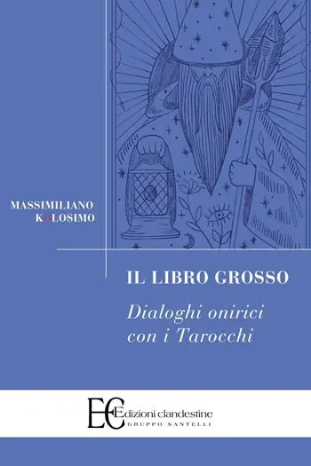 Il libro grosso. Dialoghi onirici con i tarocchi Sconto